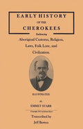 Early History of the Cherokees, Embracing Aboriginal Customs, Religion, Laws, Folk Lore, and Civilization. Illustrated - Paperback