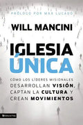 Iglesia única: Cómo los líderes misionales desarrollan visión, captan la cultura y crean movimientos = Church Unique - Paperback