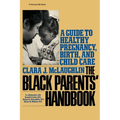Black Parents Handbook: A Guide to Healthy Pregnancy, Birth, and Child Care - Paperback