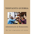 Administraci de Restaurantes.: De los cimientos al 騙ito - Paperback
