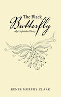 The Black Butterfly: My Unfinished Story - Paperback
