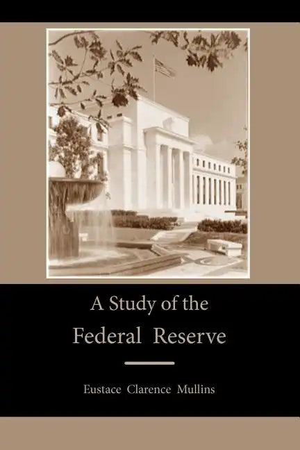A Study of the Federal Reserve - Paperback
