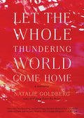 Let the Whole Thundering World Come Home: A Memoir - Paperback