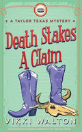 Death Stakes A Claim: A Taylor Texas Mystery - Paperback