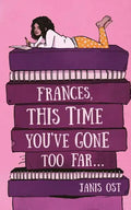 Frances, This Time You've Gone Too Far - Paperback