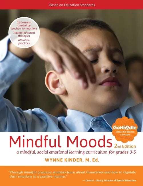 Mindful Moods, 2nd Edition: A Mindful, Social Emotional Learning Curriculum for Grades 3-5 - Paperback