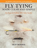 Fly Tying Made Clear and Simple: An Easy-To-Follow All-Color Guide - Paperback