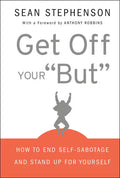 Get Off Your But: How to End Self-Sabotage and Stand Up for Yourself - Hardcover