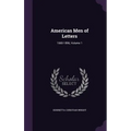American Men of Letters: 1660-1896, Volume 1 - Hardcover