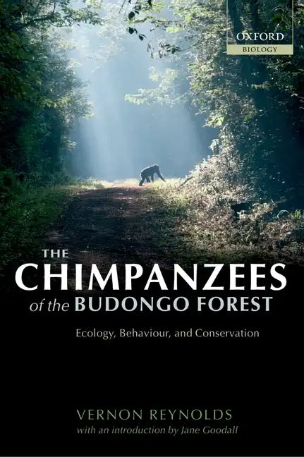 The Chimpanzees of the Budongo Forest: Ecology, Behaviour, and Conservation - Paperback