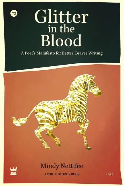 Glitter in the Blood: A Poet's Manifesto for Better, Braver Writing - Paperback