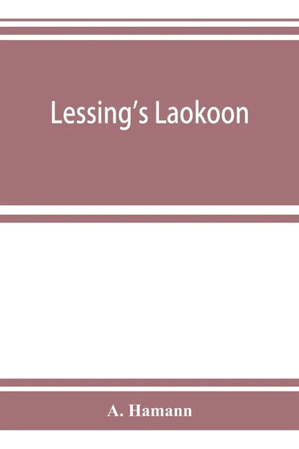 Lessing's Laokoon - Paperback