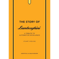 The Story of Lamborghini: A Tribute to Automotive Excellence - Hardcover