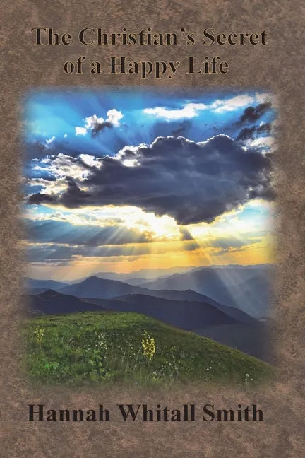 The Christian's Secret of a Happy Life - Paperback