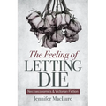 The Feeling of Letting Die: Necroeconomics and Victorian Fiction - Hardcover