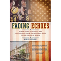 Fading Echoes: A True Story of Rivalry and Brotherhood from the Football Field to the Fields Ofhonor - Paperback
