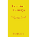Criterion Tuesdays: A Fan's Journey Through World Cinema - Hardcover