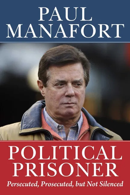 Political Prisoner: Persecuted, Prosecuted, But Not Silenced - Hardcover