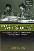 War Stories: False Atrocity Tales, Swift Boaters, and Winter Soldiers--What Really Happened in Vietnam - Hardcover