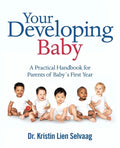 Your Developing Baby: A Practical Handbook for Parents of Baby`S First Year - Paperback
