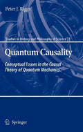 Quantum Causality: Conceptual Issues in the Causal Theory of Quantum Mechanics - Hardcover