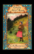Emily of New Moon - Hardcover