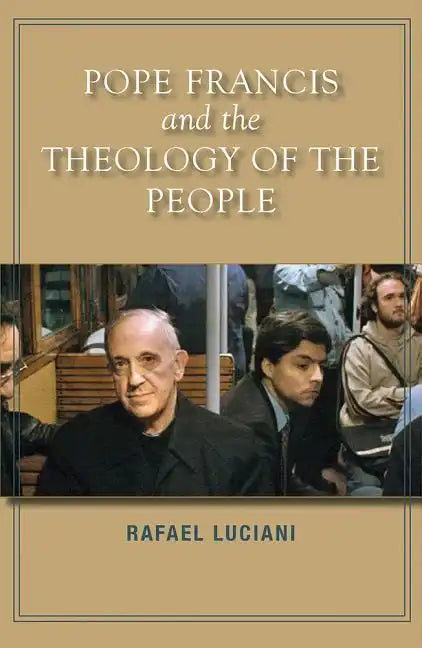 Pope Francis and the Theology of the People - Paperback