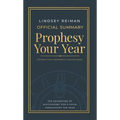 The Official Summary of Prophesy Your Year: The Adventure of Discovering God's Voice Throughout the Year - Paperback