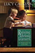 Raising Lifelong Learners: A Parent's Guide - Paperback