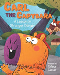 Carl the Capybara: A Lesson in Stranger Danger - Paperback