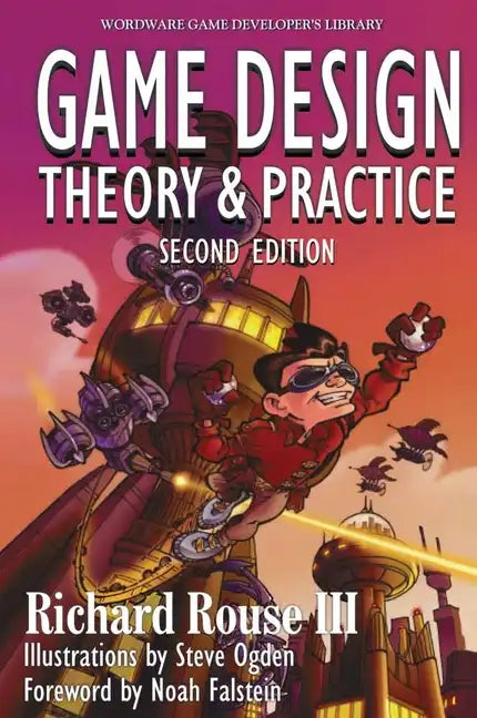 Game Design: Theory and Practice, Second Edition: Theory and Practice, Second Edition - Paperback
