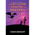 A Cat's Guide to Dealing with Destiny - Paperback