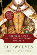 She-Wolves: The Women Who Ruled England Before Elizabeth - Paperback