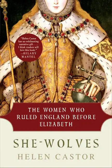 She-Wolves: The Women Who Ruled England Before Elizabeth - Paperback