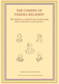 The Coming of Pakeha Religion: The Spiritual Significance for Maori New Zealand's Lost Legacy - Paperback