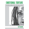 Emotional Torture: A Memoir of Addiction, Traumatic Brain Injury and Trauma - Paperback