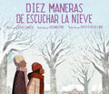 Diez Maneras de Escuchar La Nieve - Hardcover