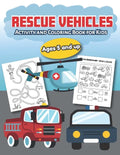 Rescue Vehicles Activity and Coloring Book for kids Ages 5 and up: Fun for boys and girls, Preschool, Kindergarten - Paperback