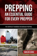 Prepping: An Essential Guide for Every Prepper: The Survivalist Handbook for Doomsday Prepping - Paperback