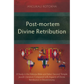 Post-mortem Divine Retribution: A Study in the Hebrew Bible and Select Second Temple Jewish Literature Compared with Aspects of Divine Retribution in - Paperback