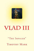 Vlad the Impaler: The Christian Warrior - Paperback