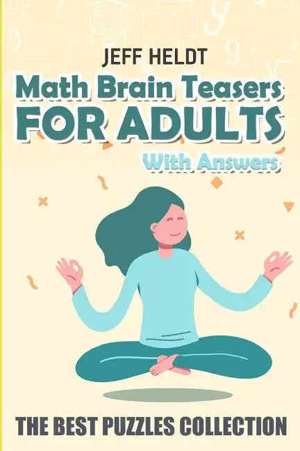 Math Brain Teasers For Adults With Answers: Water Fun Puzzles - The Best Puzzles Collection - Paperback