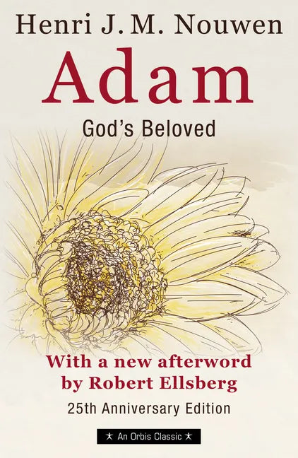 Adam: God's Beloved 25th Anniversary Edition with a New Afterword by Robert Ellsberg - Paperback