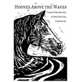 Hooves Above The Waves: Tales of Kelpies and Other Scottish Curiosities - Paperback