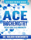Ace Biochemistry!: The EASY Guide to Ace Biochemistry - Paperback