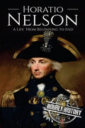 Horatio Nelson: A Life From Beginning to End - Paperback