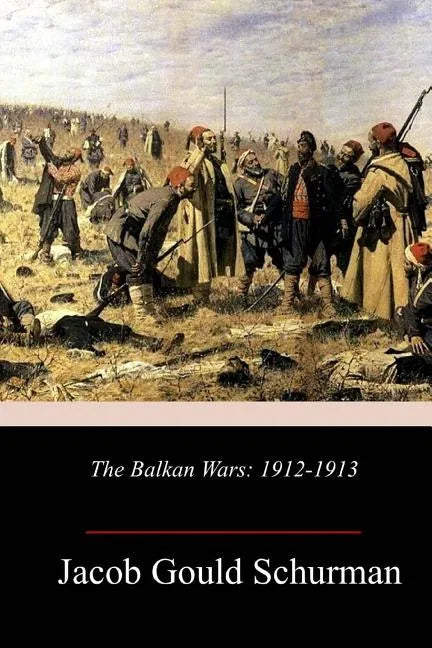 The Balkan Wars: 1912-1913 - Paperback