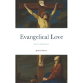 Evangelical Love: Retreat Meditations: On the Mystery of Poverty, Obedience, and Chastity - Paperback