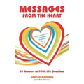 Messages from the Heart: 39 Answers to Your Life Questions - Paperback