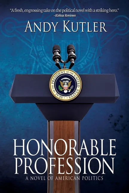 Honorable Profession: A Novel of American Politics - Paperback